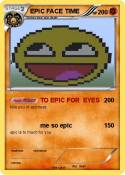 EPIC FACE TIME