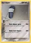 Bad slipper