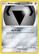 Metal energy