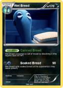 Wet Bread