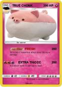 TRUE CHONK