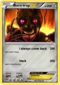 Burn trap
