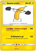 Banana worior Banana worior
