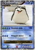 Fat dog penguin
