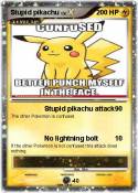 Stupid pikachu