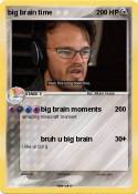 big brain time big brain time