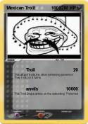Mexican Troll!