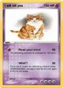 I will kill you