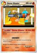 Dinner Blaster