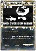 MY MEMES BENDY