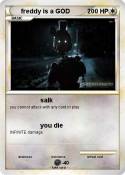 freddy is a GOD