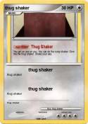 thug shaker