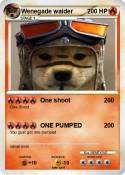 Wenegade waider