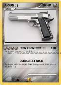 A GUN : )