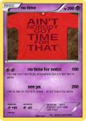 no time