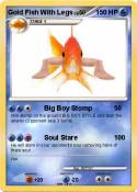 Gold Fish With Legs Gold Fish With