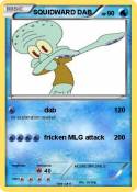SQUIDWARD DAB