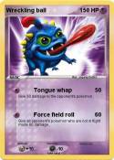 Wreckling ball Wreckling ball