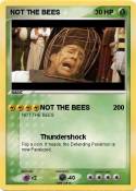 NOT THE BEES