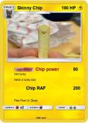 Skinny Chip Skinny Chip