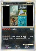 your mom/ the