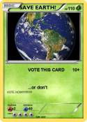 SAVE EARTH!