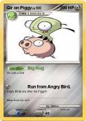 Gir on Piggy