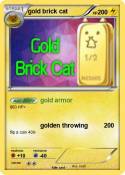 gold brick cat