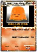 ANNOYING CREAM