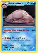 Blobfish Guard