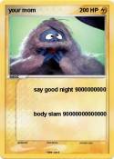 your mom