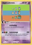stupid pokemon.