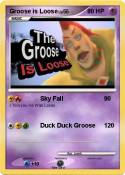 Groose is Loose