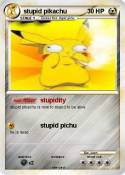 stupid pikachu
