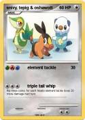 snivy, tepig &