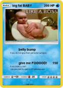 big fat BABY