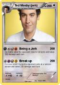 Ted Mosby (jerk) Ted Mosby