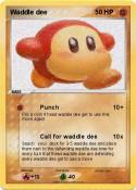 Waddle dee