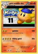 gold waddle dee