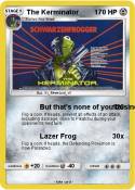 The Kerminator
