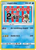 stupid otter