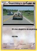 Stupid thiing