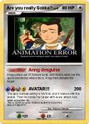Are you really Sokka? Are you really