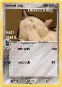 i kissed dog