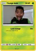 Tounge dude