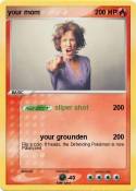 your mom