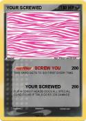 YOUR SCREWED