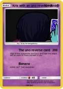 Kris with an uno reverse card Kris with an