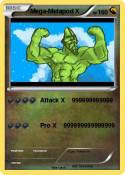 Mega-Metapod X