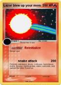 Lazor blew up your mom Lazor blew up